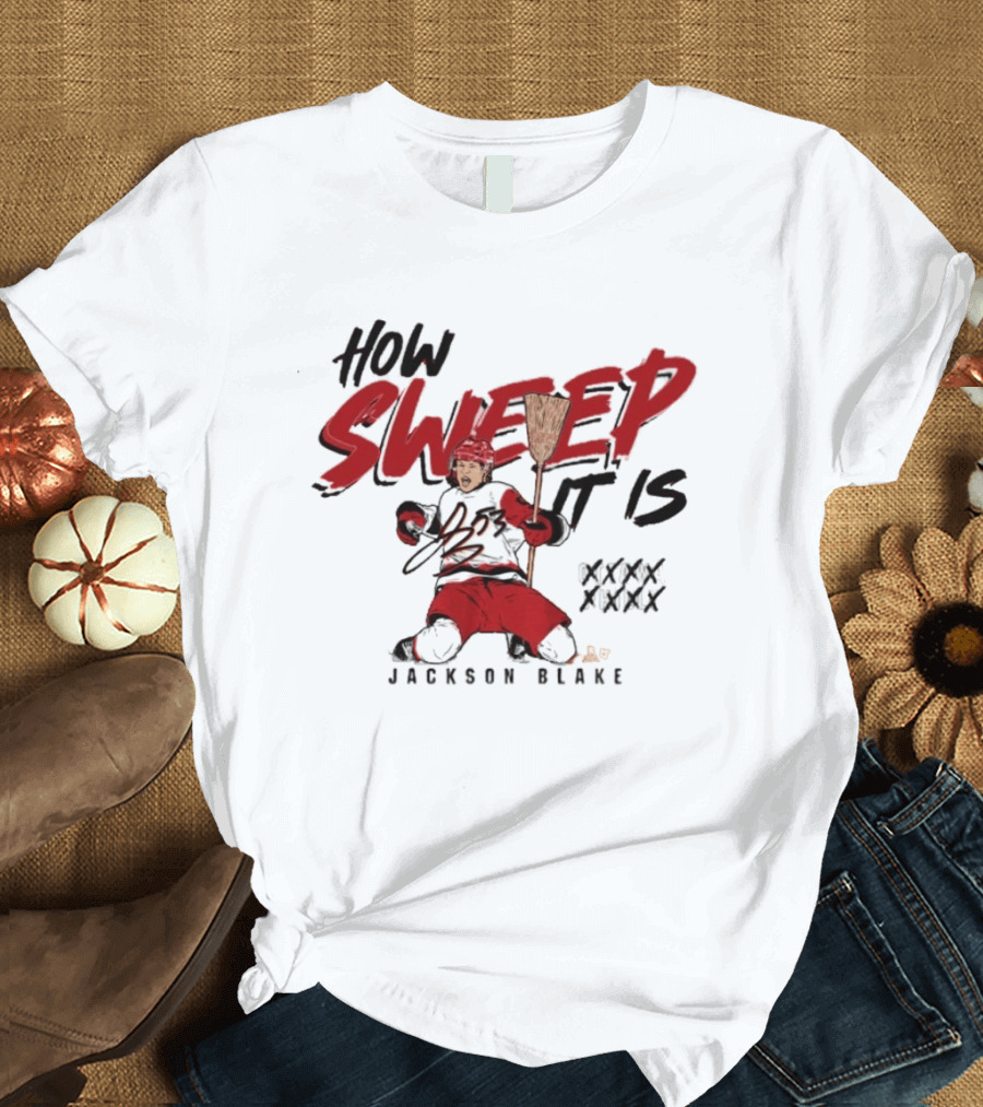 Carolina Hurricanes Jackson Blake How Sweep It Is Hockey Celebration T-Shirt
