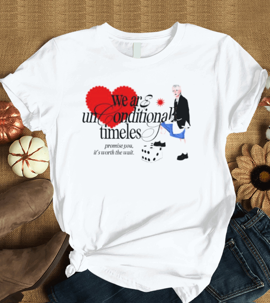 Unconditional Timeless Love Heart Promise You Worth The Wait T-Shirt