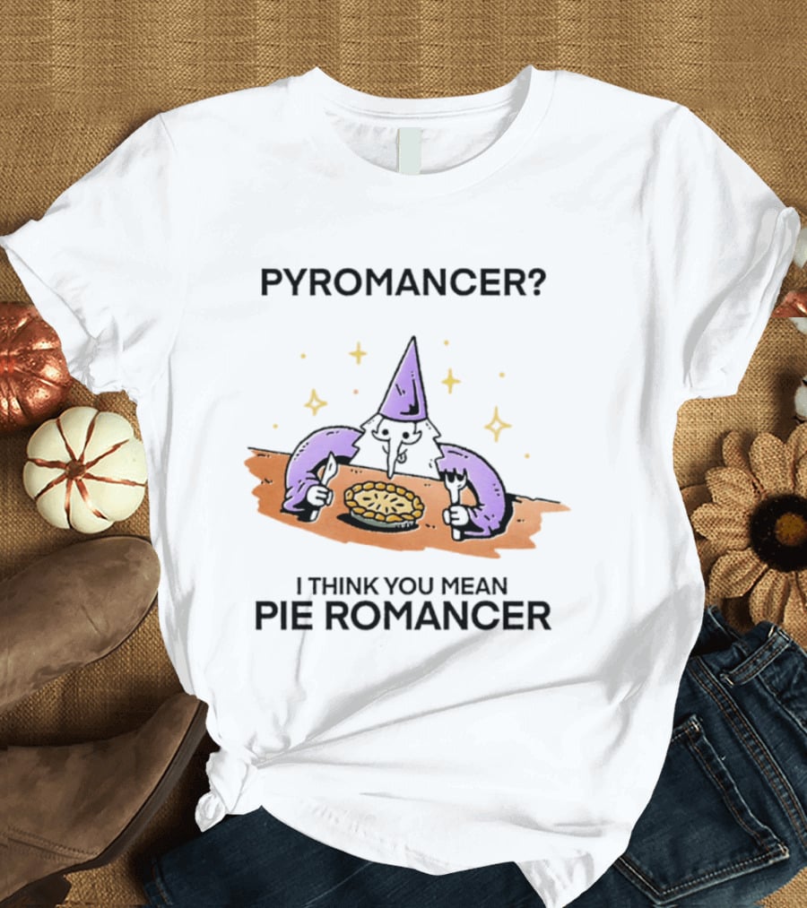 Pyromancer I Think You Mean Pie Romancer Wizard Eating Pie T-Shirt