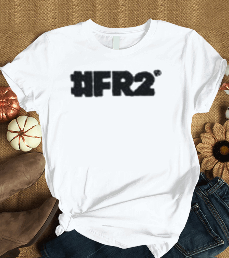 #fr2 I Don't Wanna Make Love With You I Just Wanna Fuck You T-Shirt