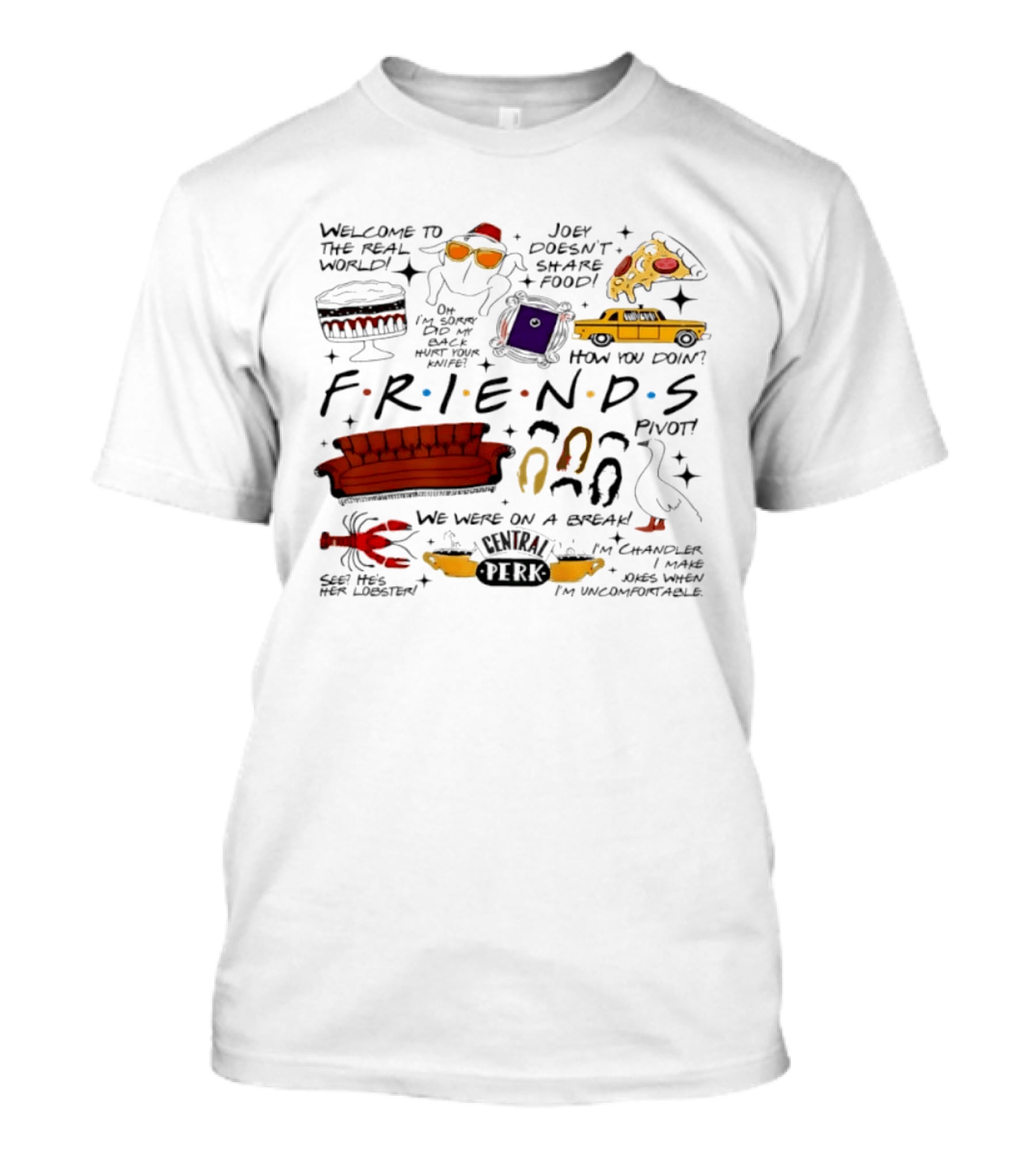 Friends TV Show Quotes Couch Pizza Taxi Pivot Lobster T-Shirt