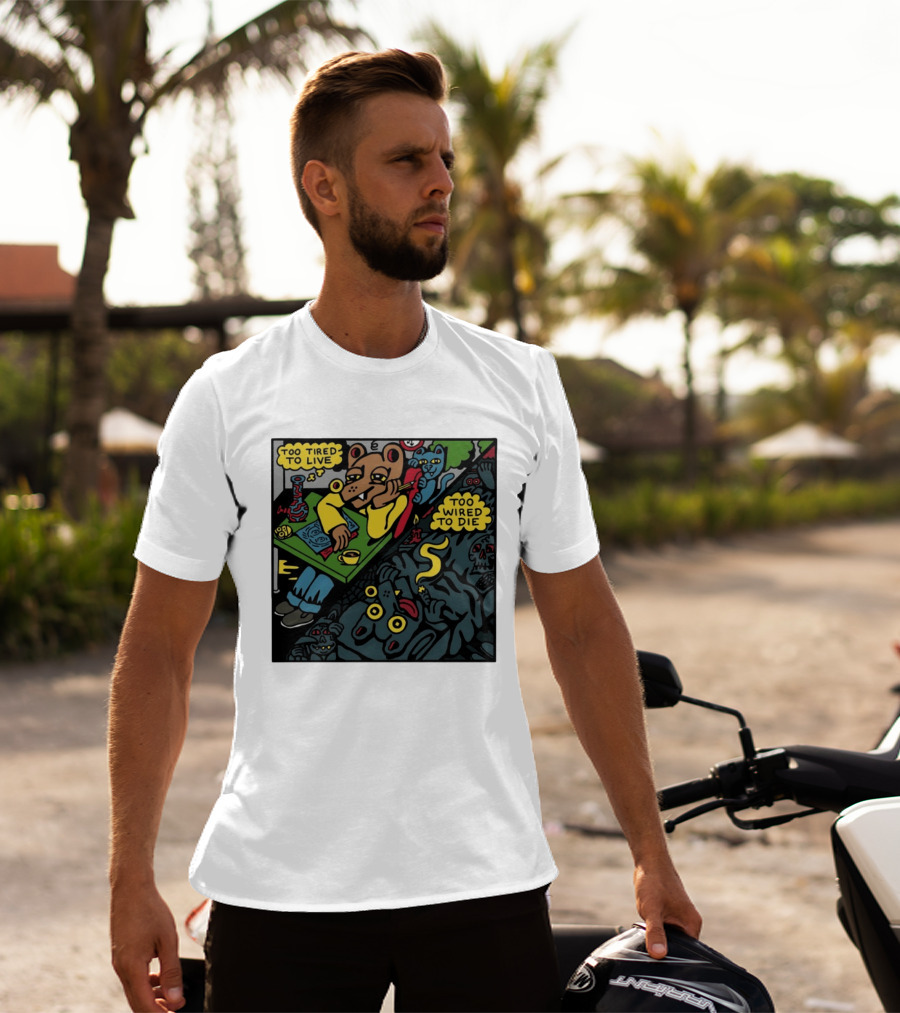Too Tired To Live Too Wired To Die Killer Acid Bear Character With Coffee And Zombies T-Shirt