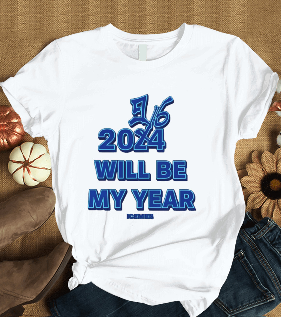 2024 Will Be My Year 16 Icemen T-Shirt