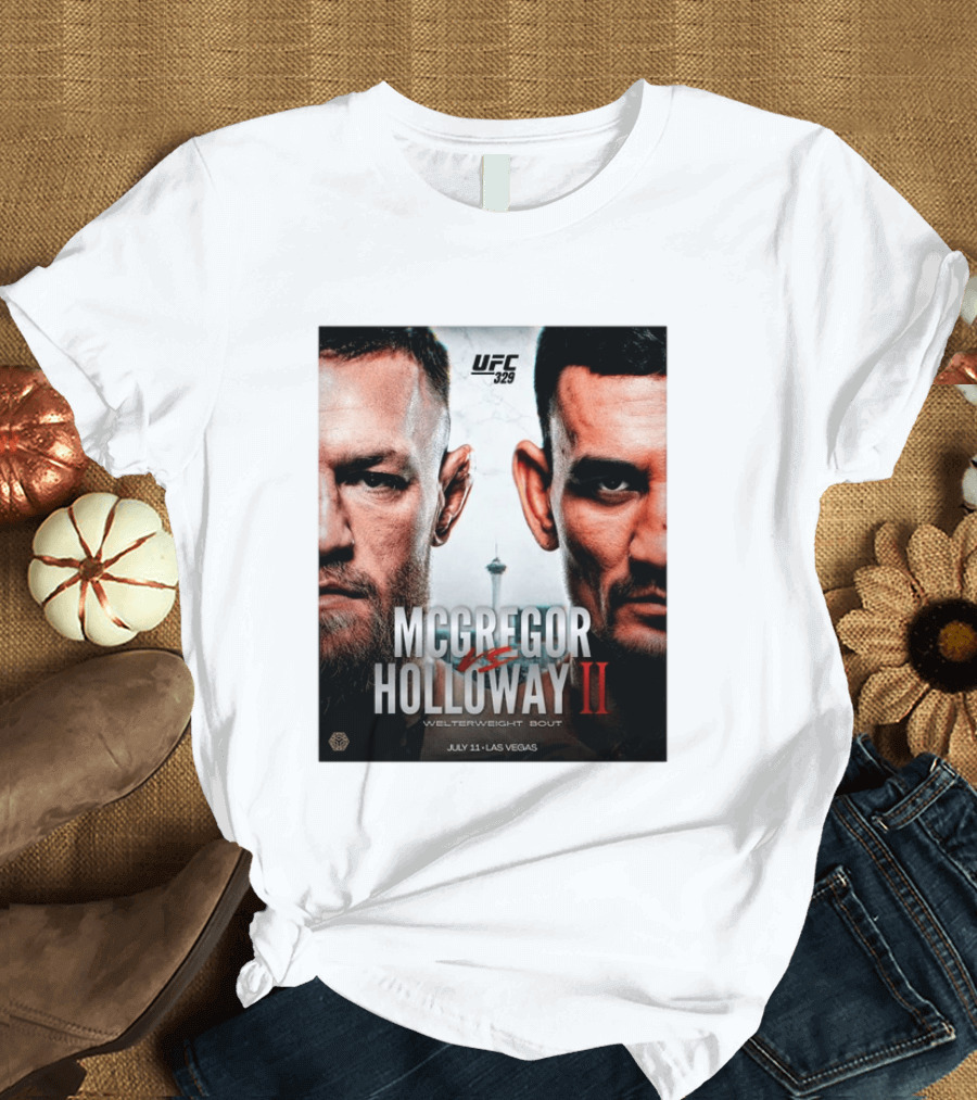 UFC 329 McGregor Vs Holloway II Welterweight Bout July 11 Las Vegas T-Shirt