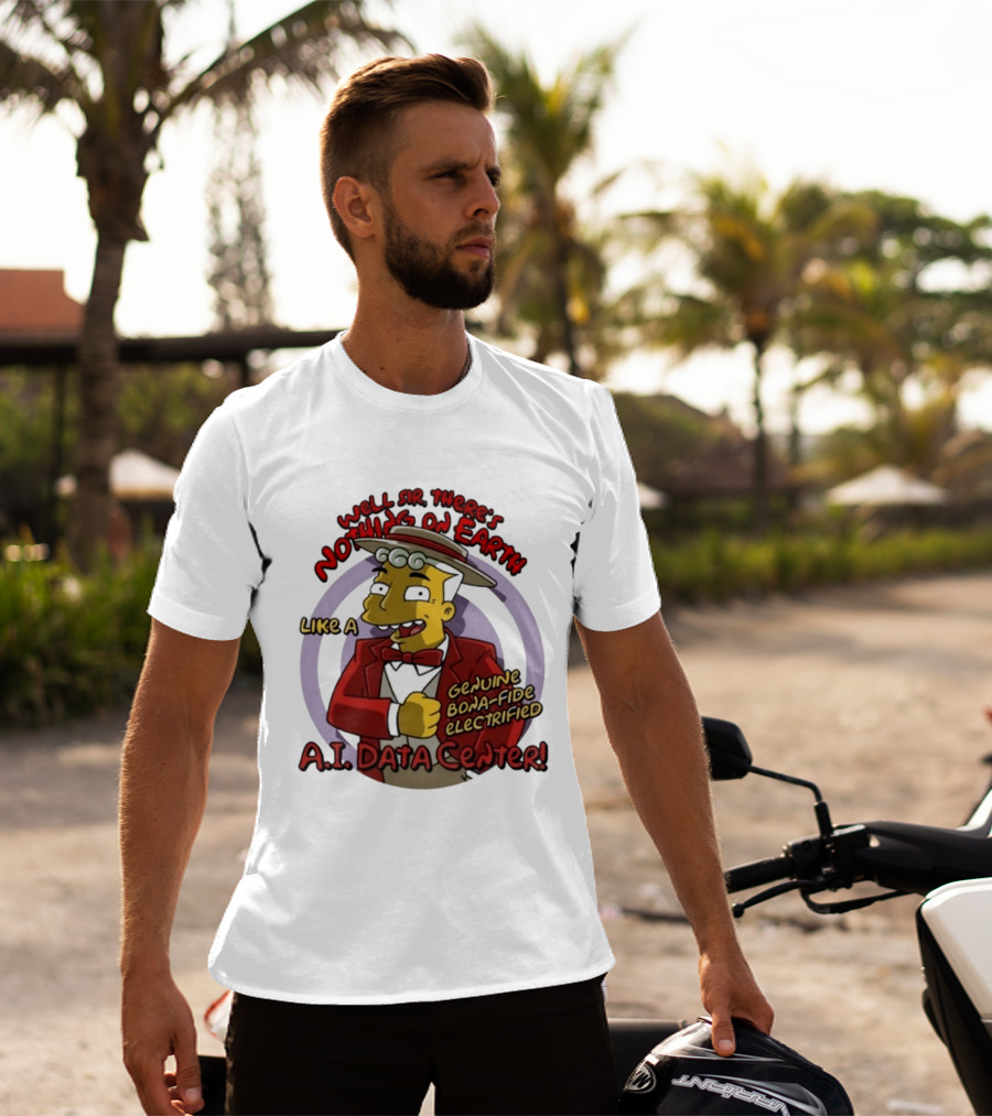 Springfield Genuine Electrified A.I. Data Center Nothing On Earth T-Shirt