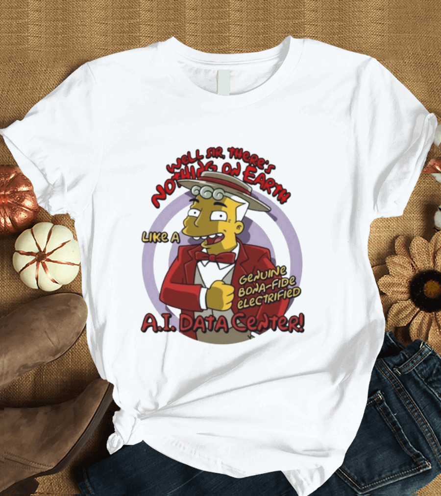 Springfield Genuine Electrified A.I. Data Center Nothing On Earth T-Shirt
