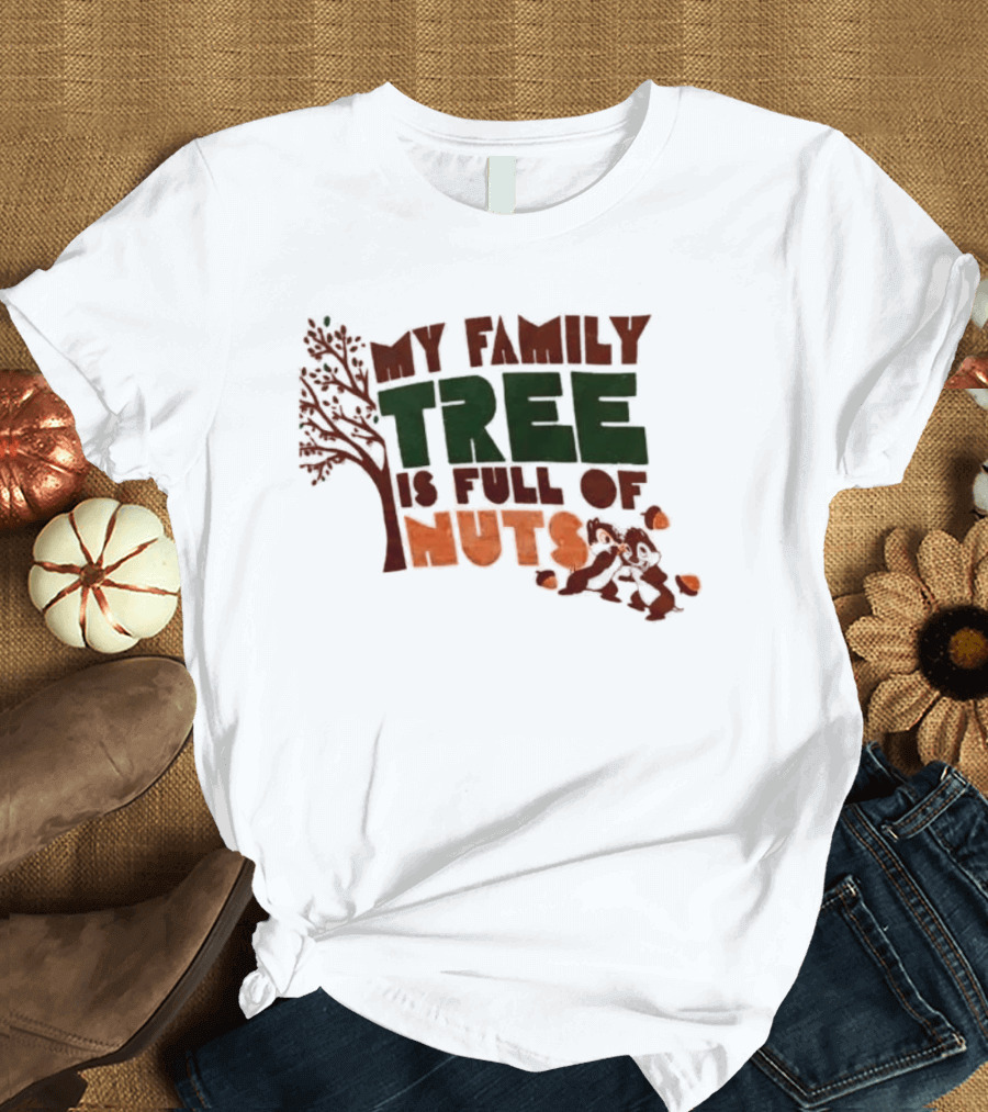 My Family Tree Is Full Of Nuts Squirrel Humor T-Shirt