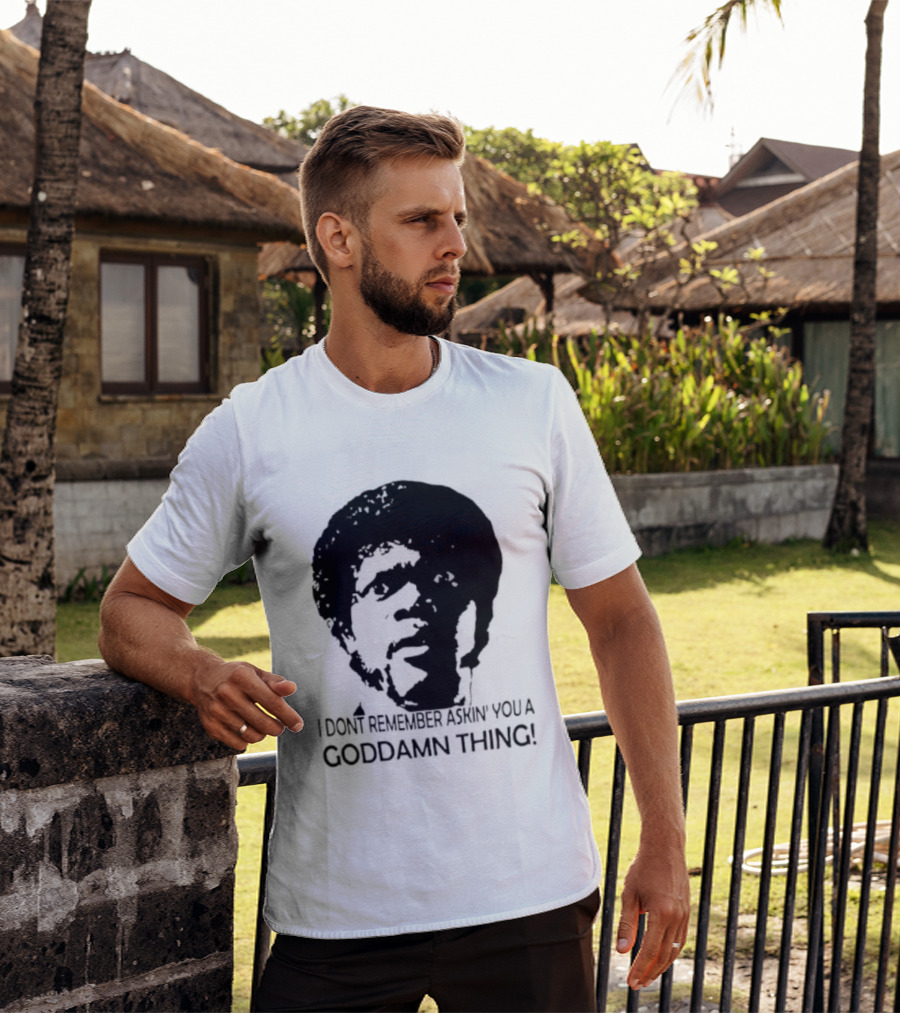 Jules Winnfield I Don't Remember Asking You A Goddamn Thing T-Shirt