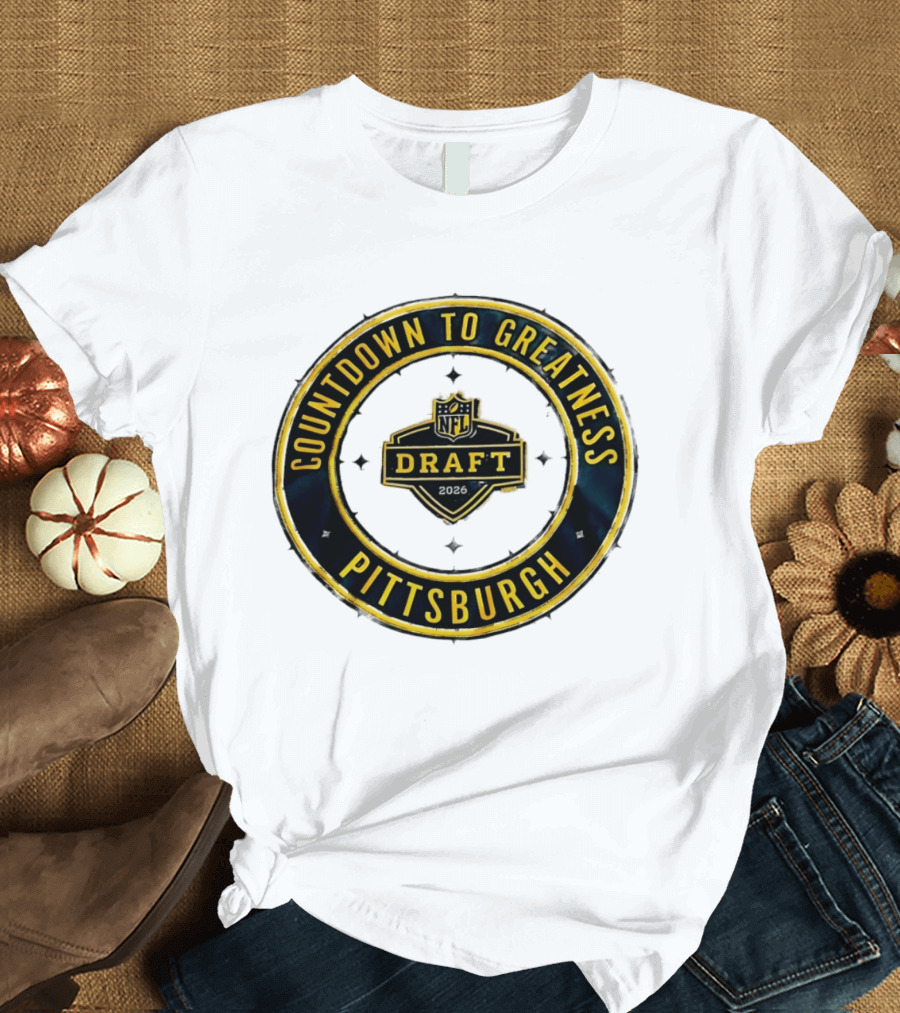 NFL Draft Countdown To Greatness Pittsburgh T-Shirt
