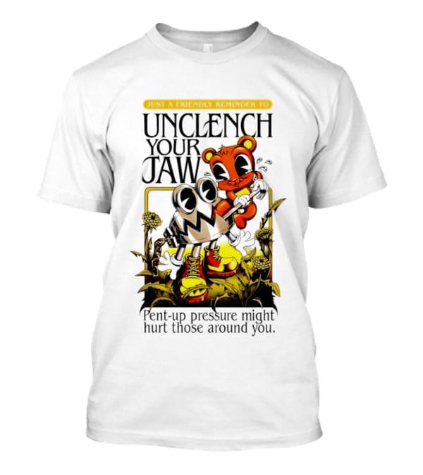 Unclench Your Jaw Pent Up Pressure Might Hurt Those Around You Vintage Cartoon T-Shirt