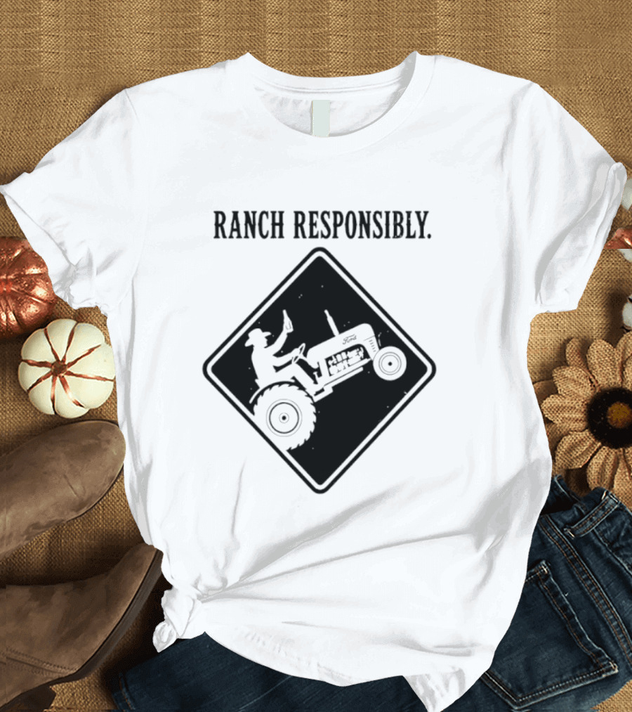 Ranch Responsibly Tractor Driver Drinking Alcohol Warning Sign T-Shirt