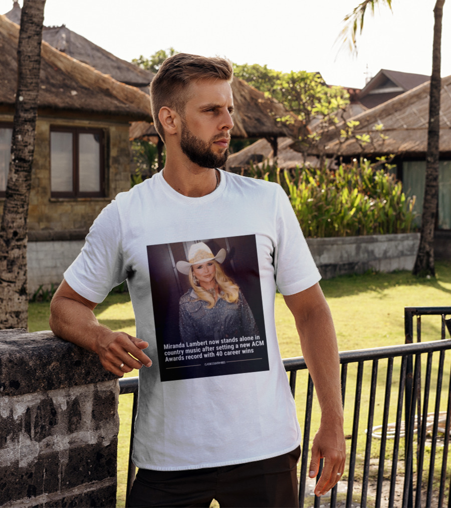 Miranda Lambert Stands Alone In Country Music With ACM Awards Record 40 Career Wins T-Shirt