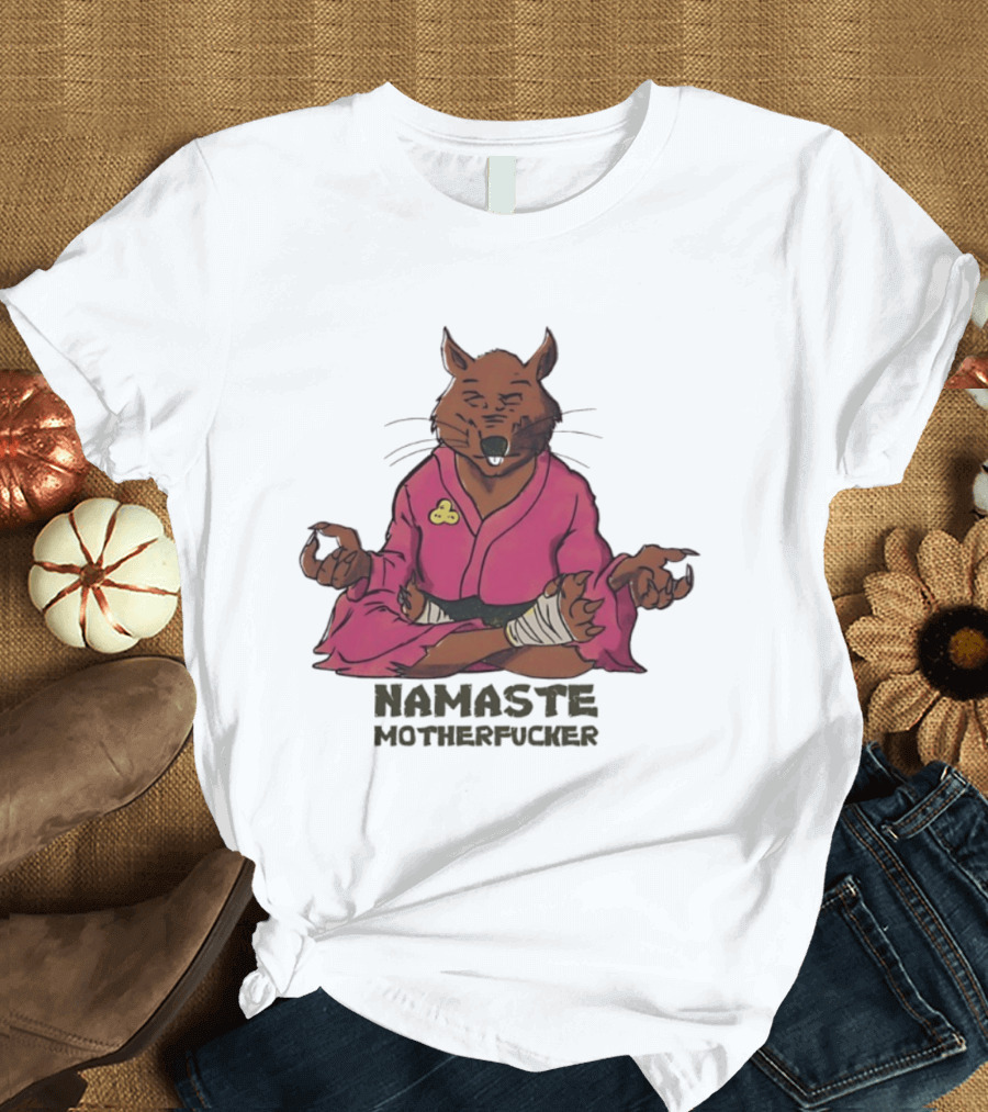 Namaste Motherfucker Splinter Meditating Yoga Pose T-Shirt