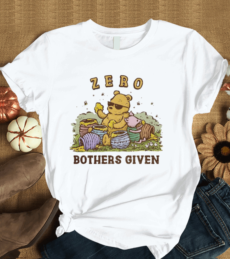 Zero Bothers Given Pooh Hunny Sunglasses T-Shirt