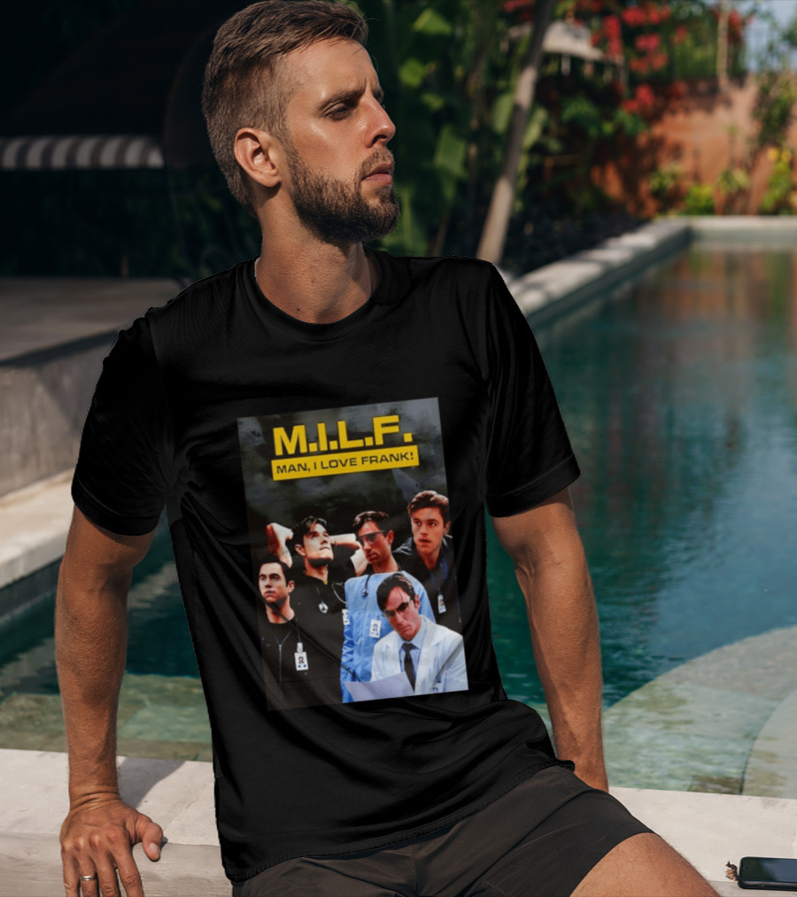 M.I.L.F. Man I Love Frank Five T-Shirt