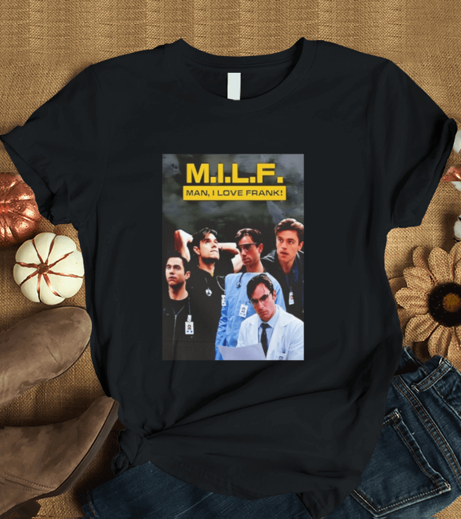 M.I.L.F. Man I Love Frank Five T-Shirt
