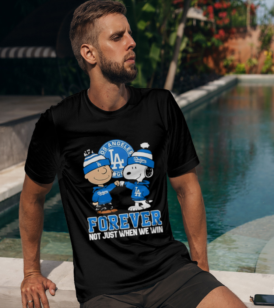 Los Angeles Dodgers Forever Charlie Brown Snoopy Not Just When We Win T-Shirt