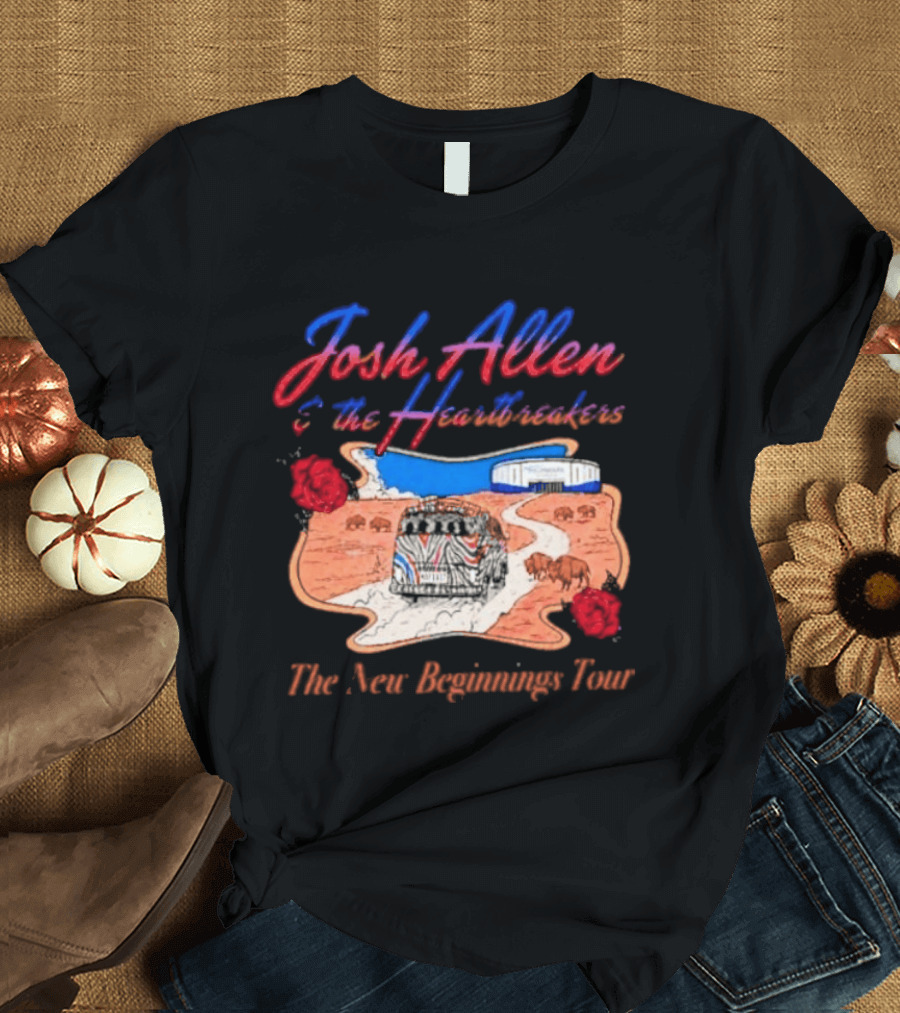 Josh Allen And The Heartbreakers New Beginnings Tour Bills Stadium Path Roses T-Shirt