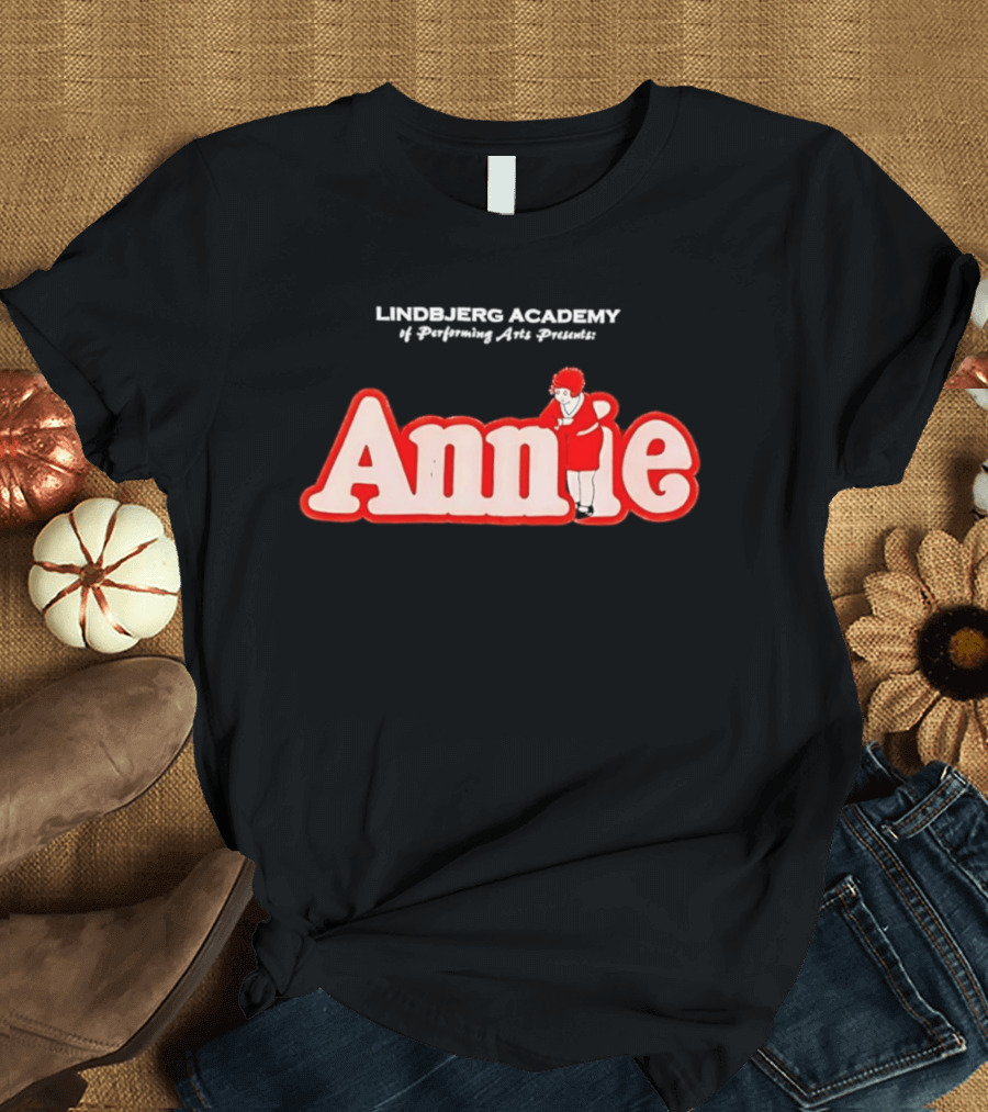 Lindbjerg Academy Of Performing Arts Presents Annie Musical T-Shirt