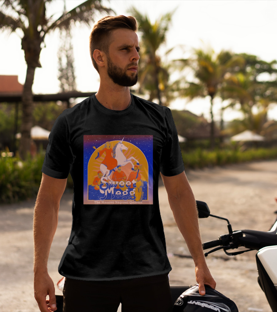 Sweet Megg Unicorn Fantasy With The Massive Negroni Quartet T-Shirt