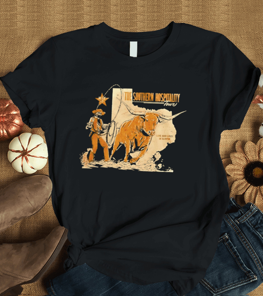 The Southern Hospitality Tour Live And Loud Austin Texas Longhorn Cowboy Star T-Shirt