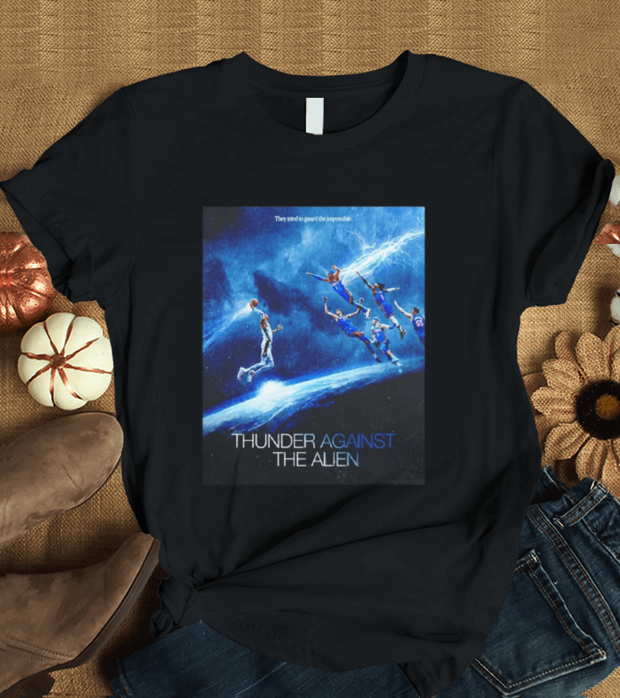 Thunder Against The Alien They Tried To Guard The Impossible T-Shirt