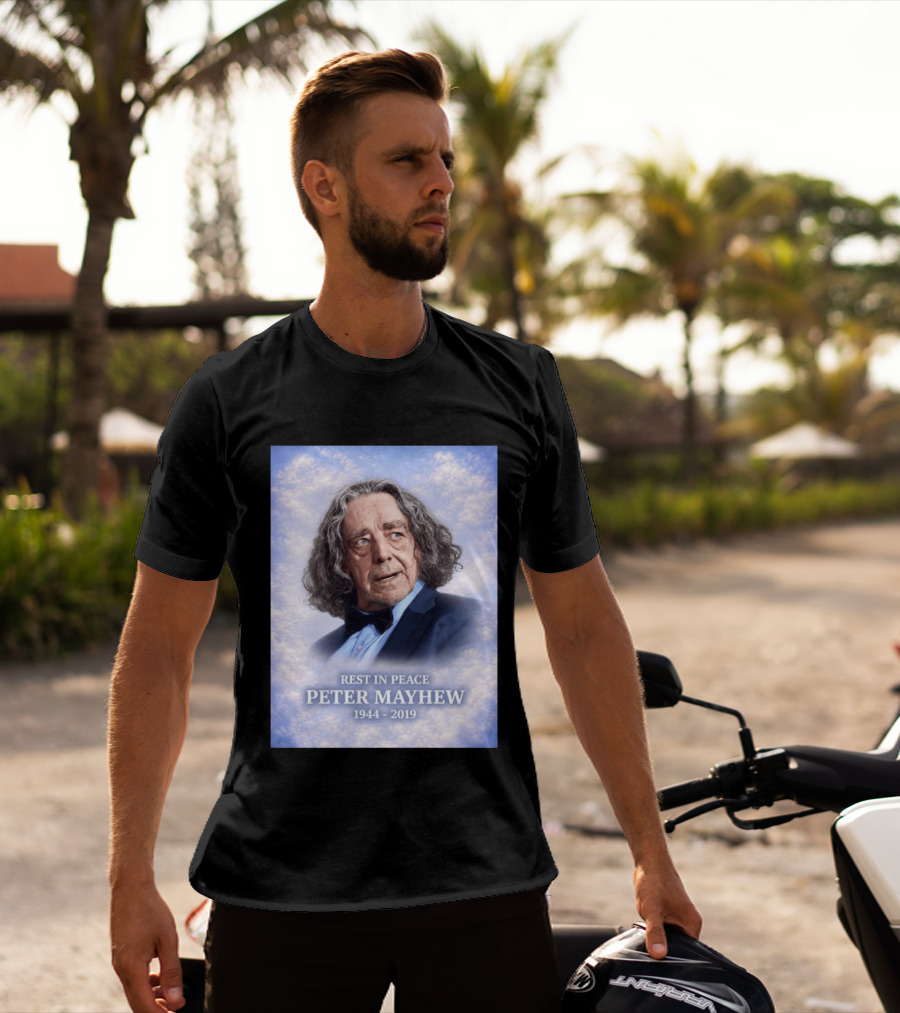 Rest In Peace Peter Mayhew 1944 2019 Memorial T-Shirt