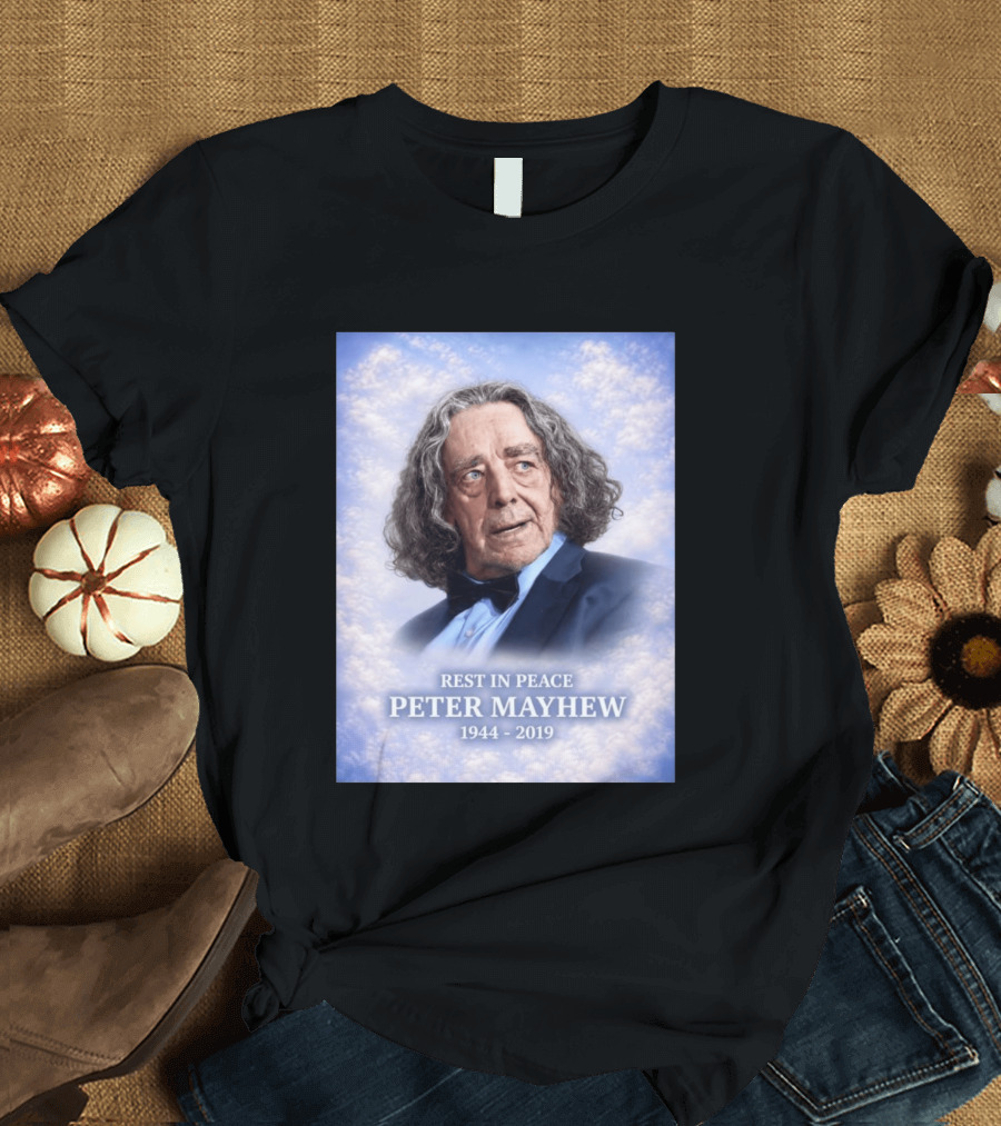 Rest In Peace Peter Mayhew 1944 2019 Memorial T-Shirt