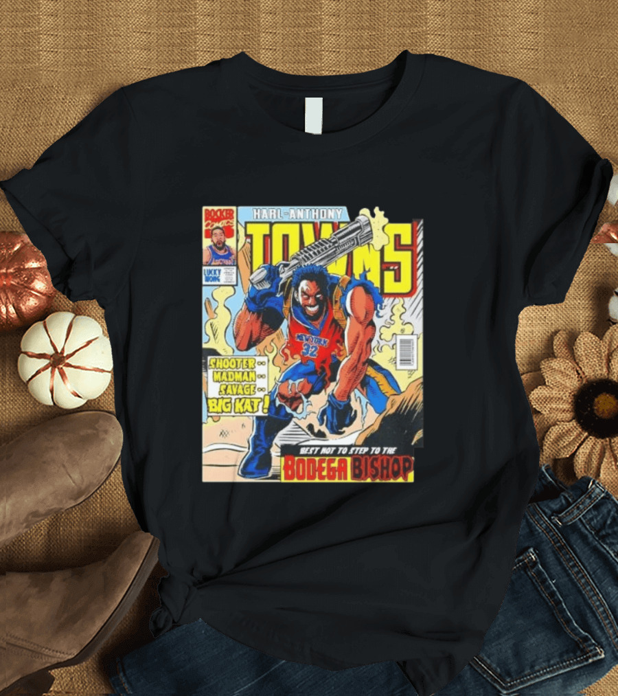 HARL ANTHONY TOWNS Shooter Madman Savage Big Kat Best Not To Step To The Bodega Bishop T-Shirt