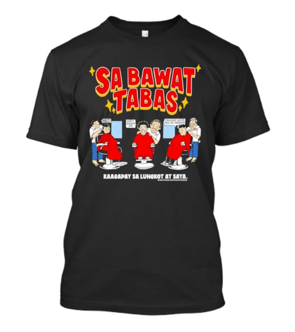 Sa Bawat Tabas Kaagapay Sa Lungkot At Saya Barbershop Scene T-Shirt