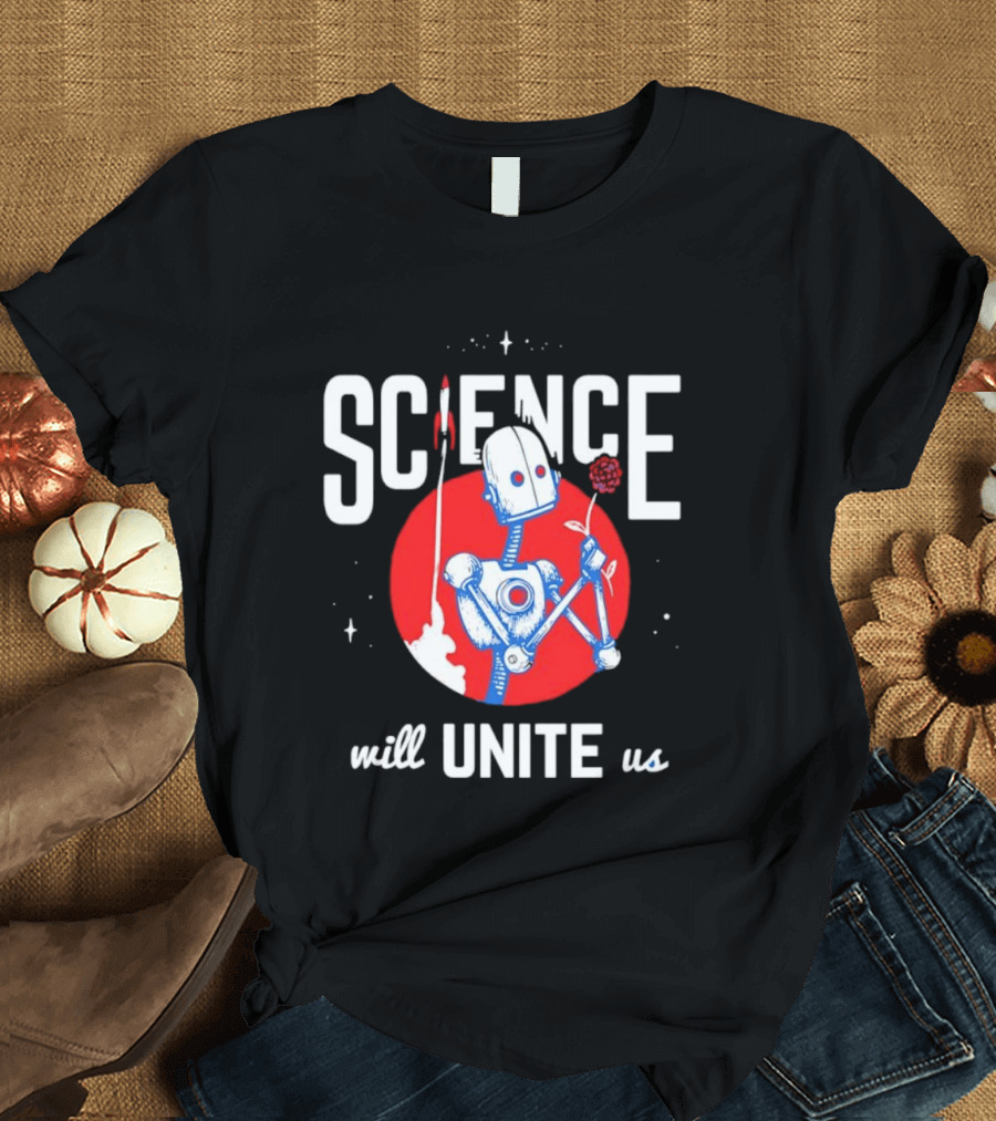 Science Will Unite Us Robot Holding Rose Red Rocket T-Shirt