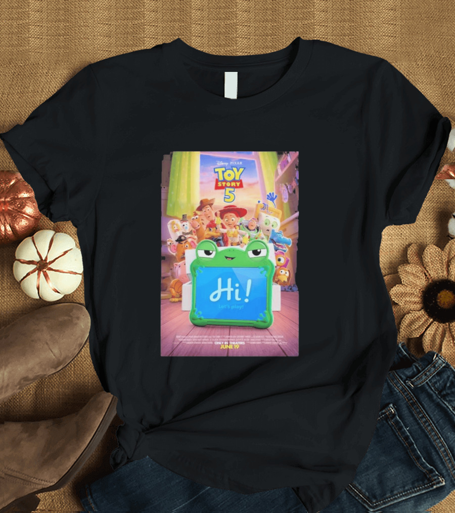Disney Pixar Toy Story 5 Hi! Let's Play In Theaters June 19 Playtime Has A New Look T-Shirt