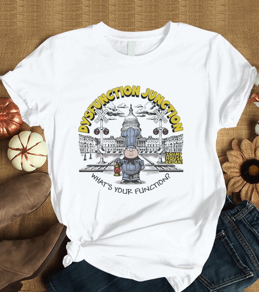 Dysfunction Junction Swamp House Crock What's Your Function T-Shirt