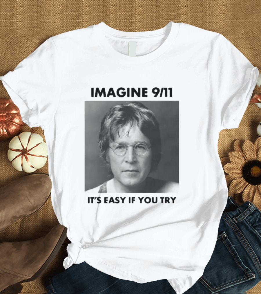 Imagine 9-11. It S Easy If You Try Oversized T-Shirt