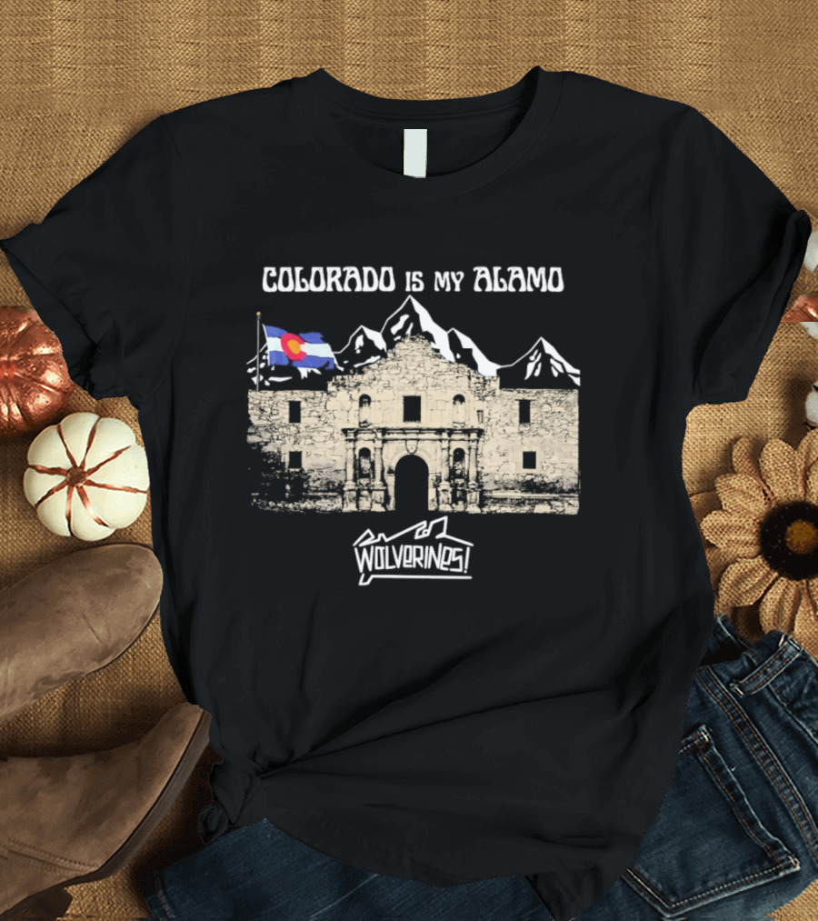 Colorado Is My Alamo Wolverines Flag And Mountains T-Shirt