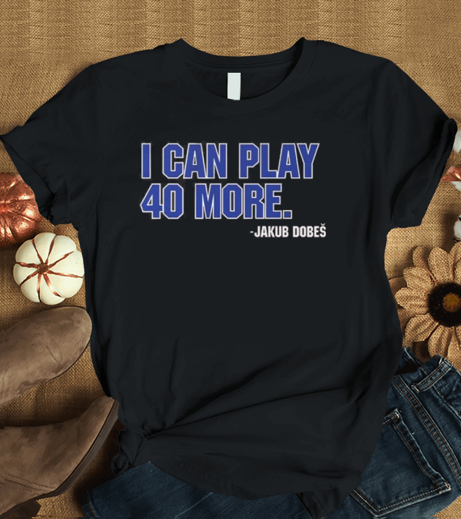 Jakub Dobeš I Can Play 40 More T-Shirt