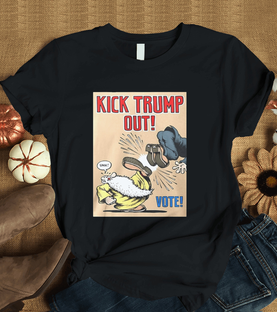 Kick Trump Out Unh Vote T-Shirt