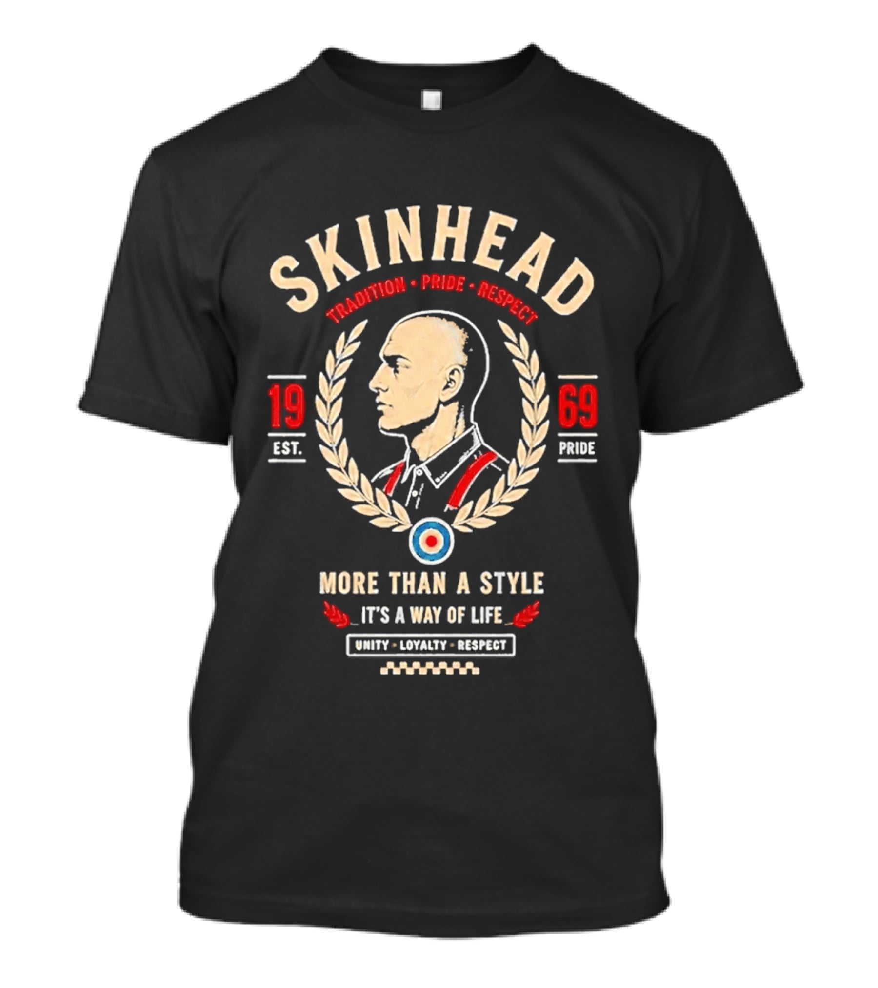 Skinhead Tradition Pride Respect 1969 More Than A Style It's A Way Of Life Unity Loyalty Respect T-Shirt