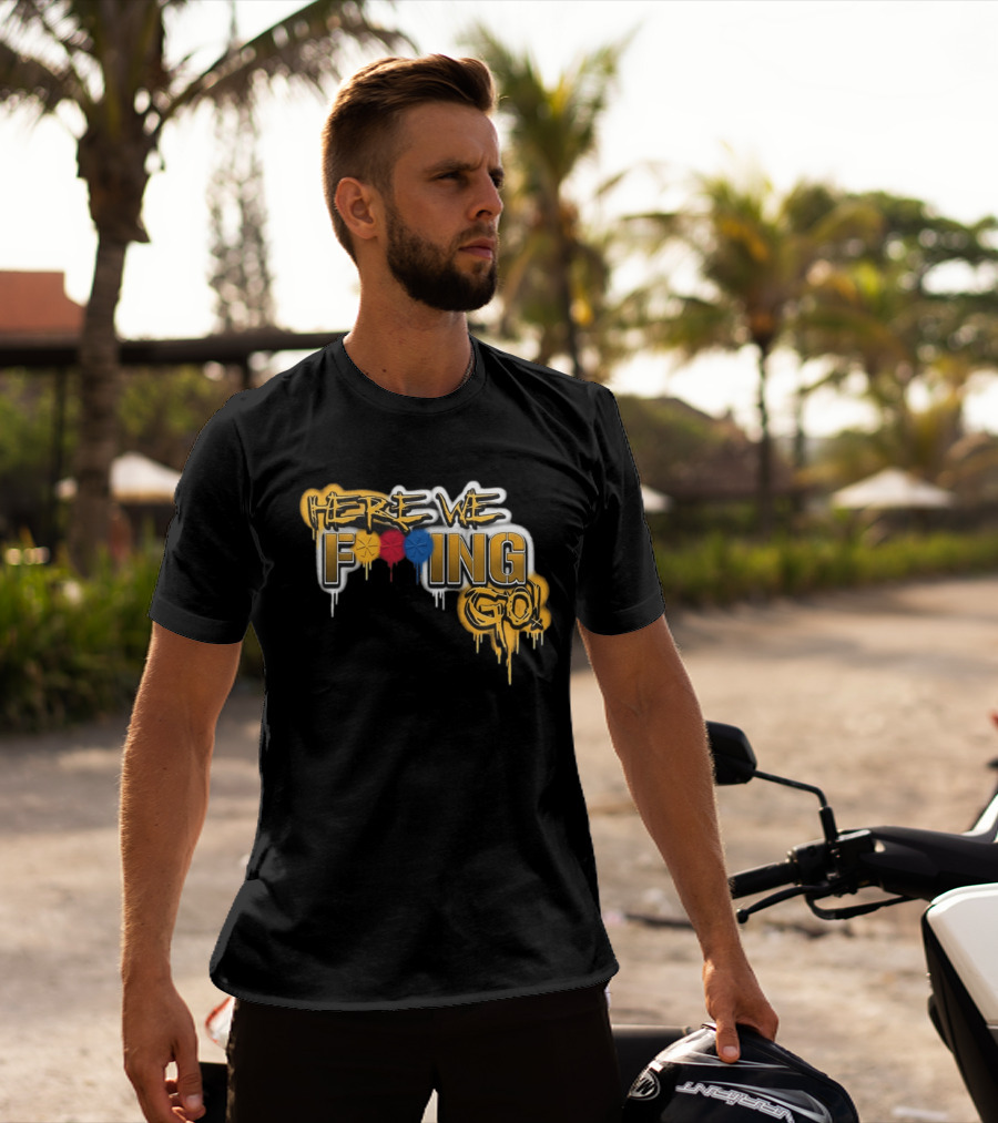 Here We F***ing Go Pittsburgh Steelers Iconic Graffiti Style Fan T-Shirt