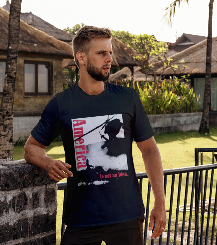 America Is Not An Idea T-Shirt