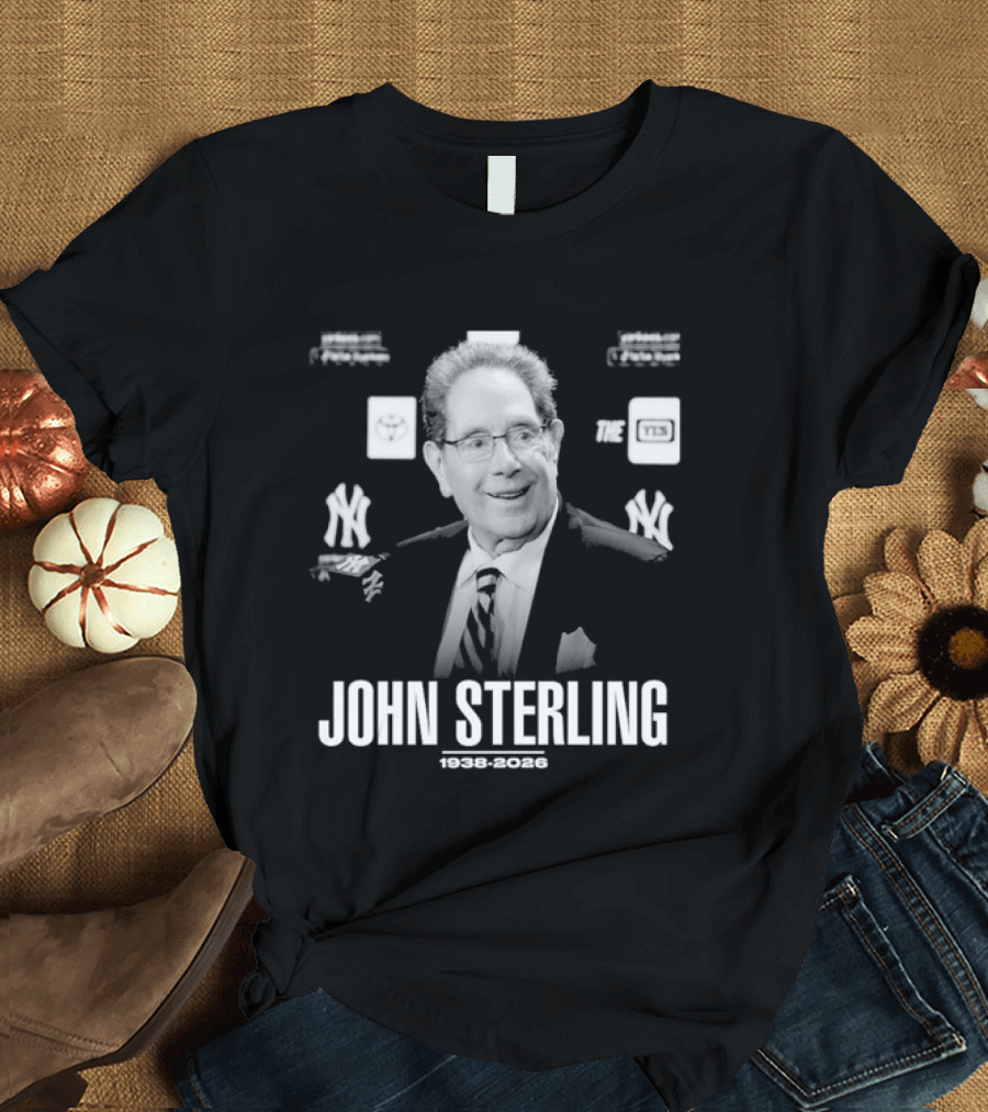 I Love John Sterling 1938 2026 Yankees Broadcast Legend T-Shirt