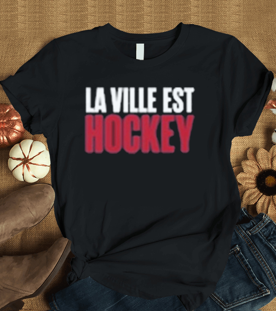 Montreal La Ville Est Hockey Enthusiast Gear T-Shirt