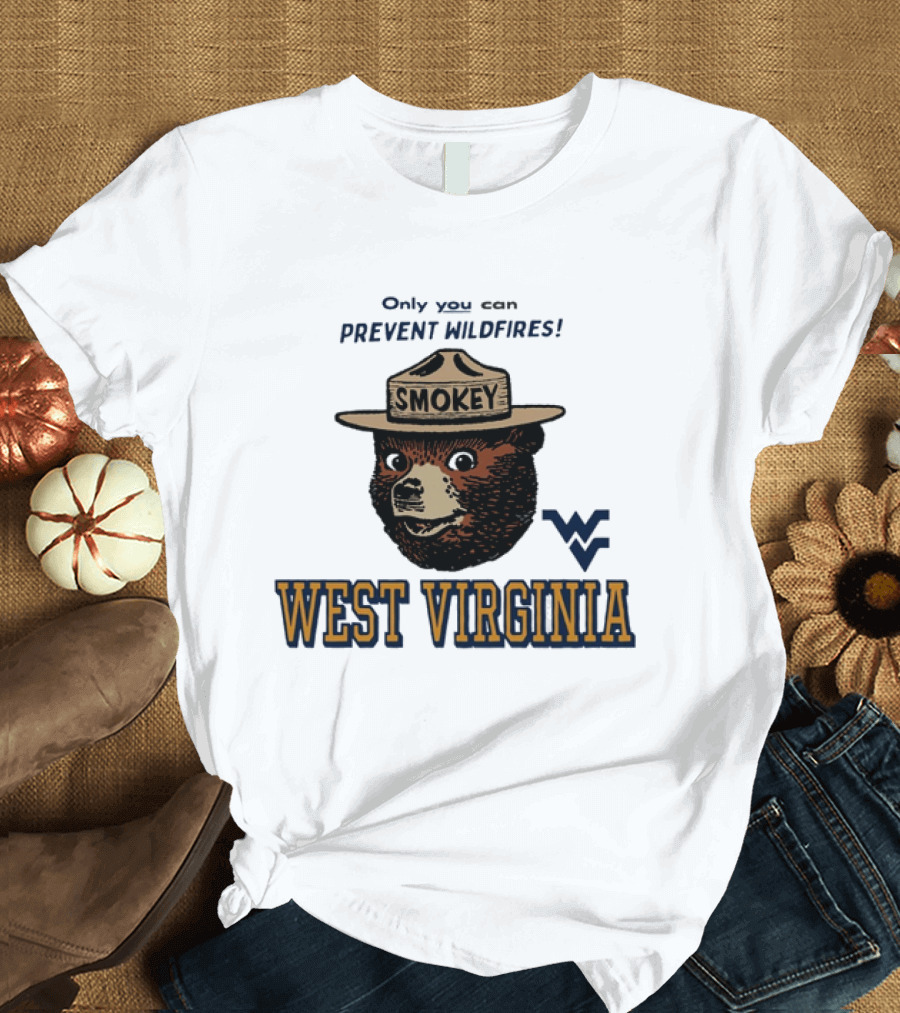 Only You Can Prevent Wildfires Smokey Bear West Virginia Campus WV T-Shirt