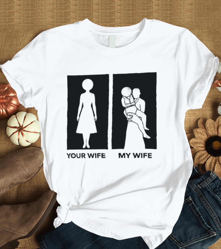 Your Wife My Wife Silhouette Humor T-Shirt