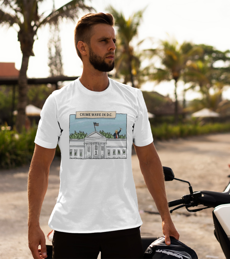 Crime Wave In D.C. Trump Money Bags White House T-Shirt