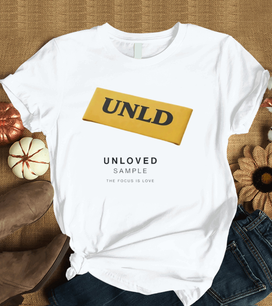 UNLD Unloved Sample The Focus Is Love T-Shirt