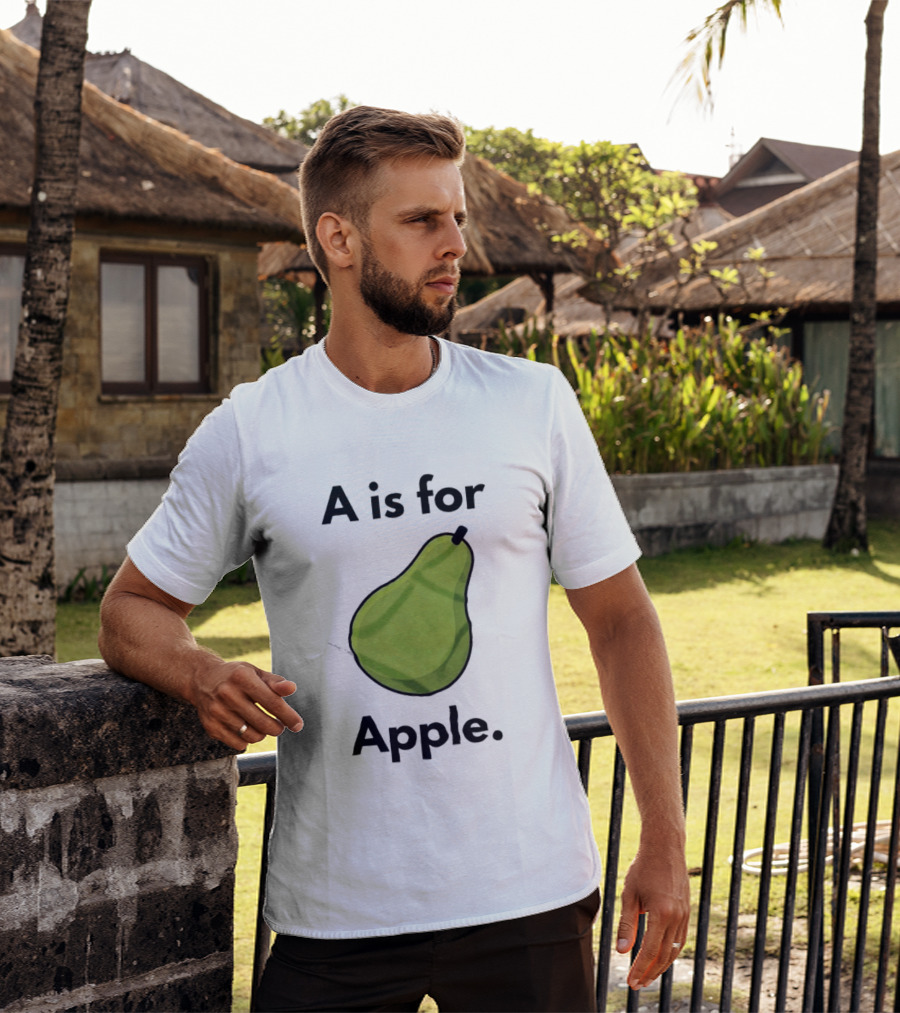 A Is For Apple Pear Fruit Humor Joke T-Shirt