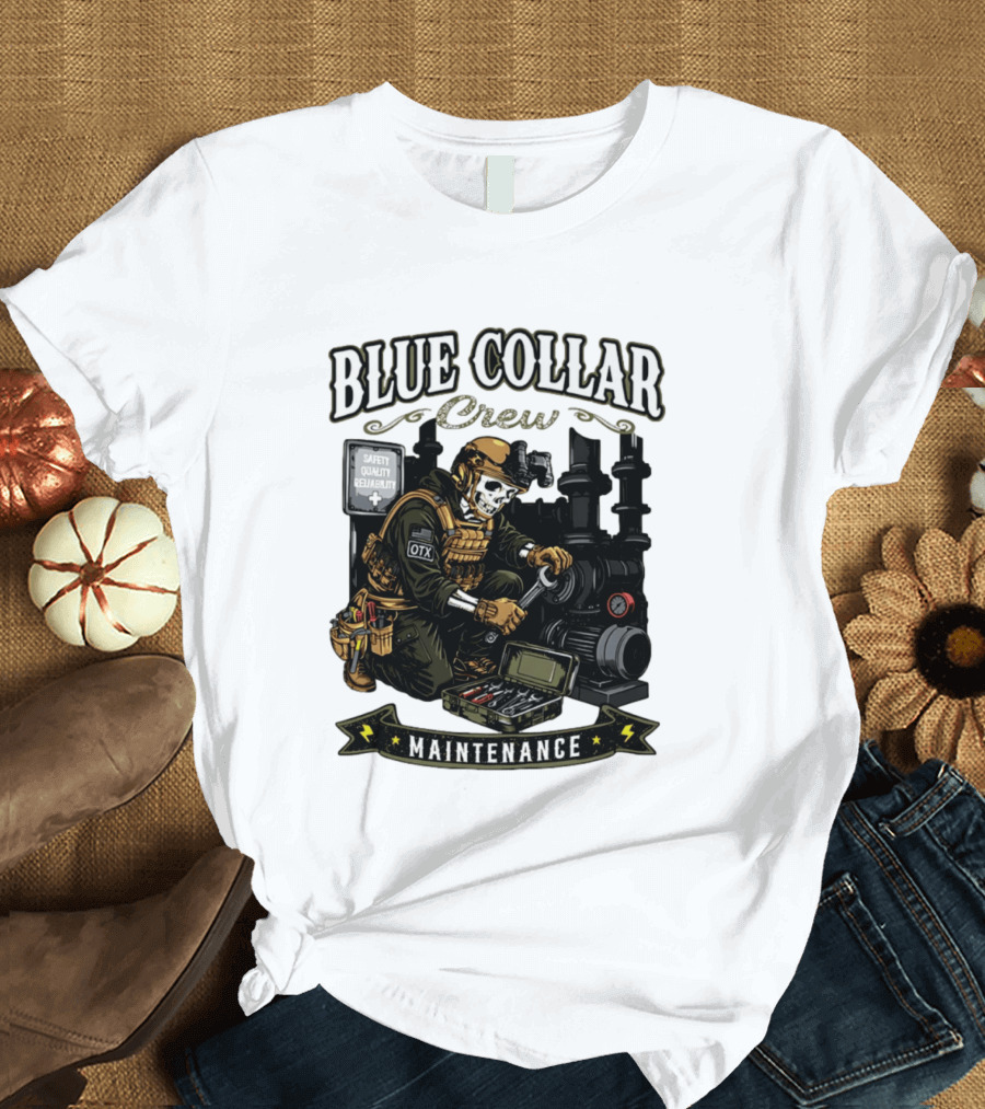 Blue Collar Crew Maintenance Skeleton Safety Quality Reliability T-Shirt