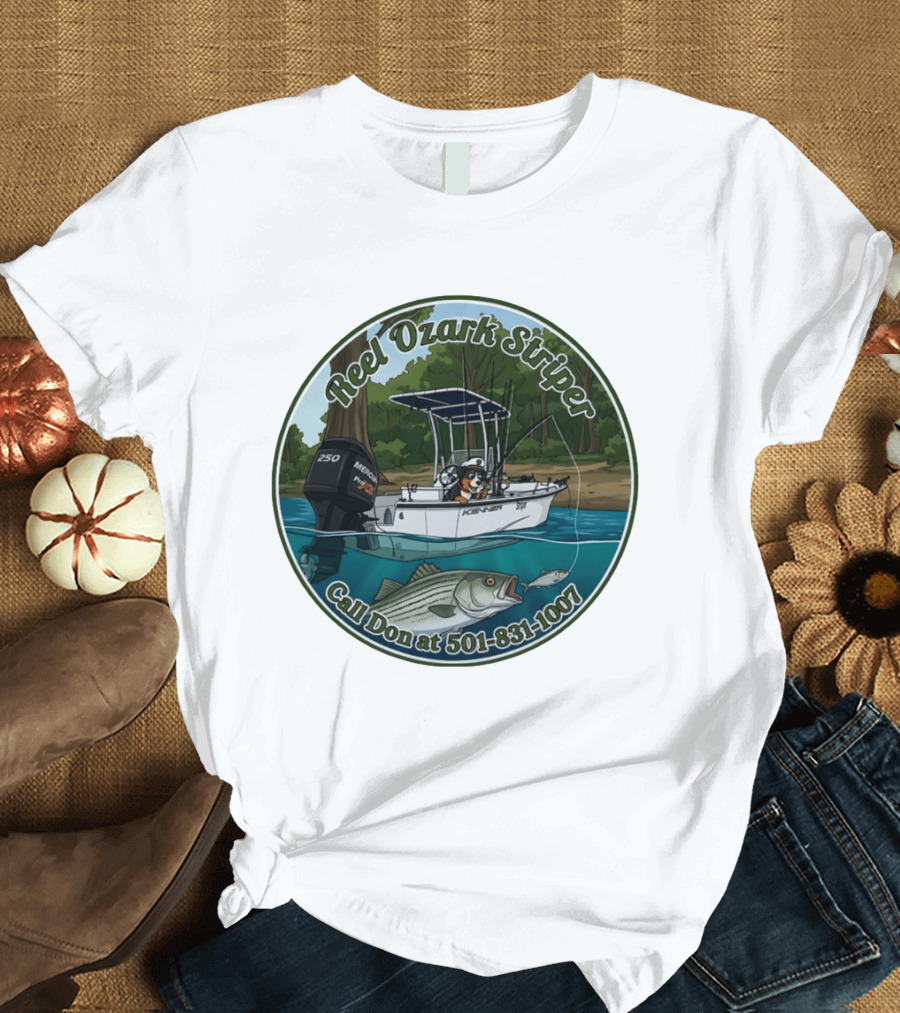 Reel Ozark Striper Call Don At 501 831 1007 Fishing Boat And Bass T-Shirt