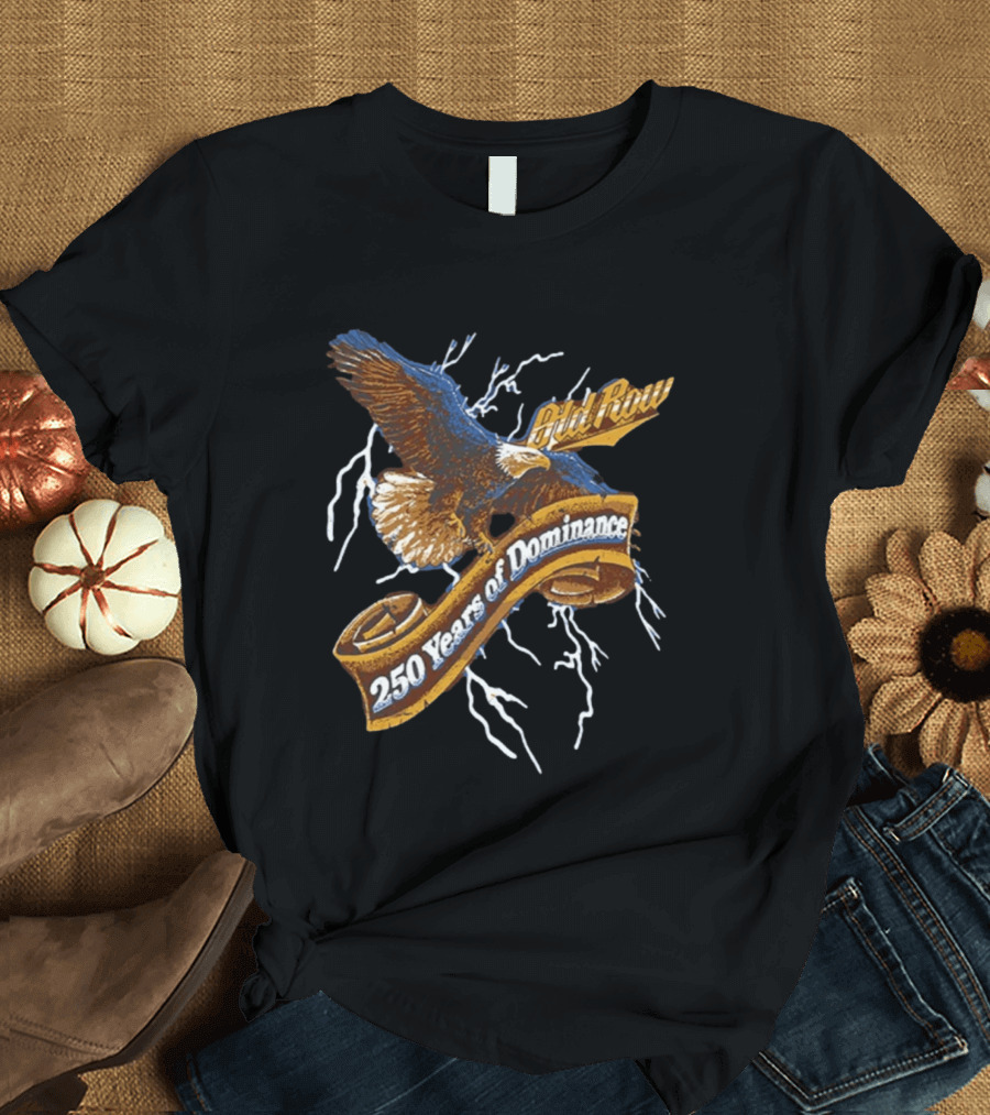 Old Row 250 Years Of Dominance Eagle Lightning Banner T-Shirt